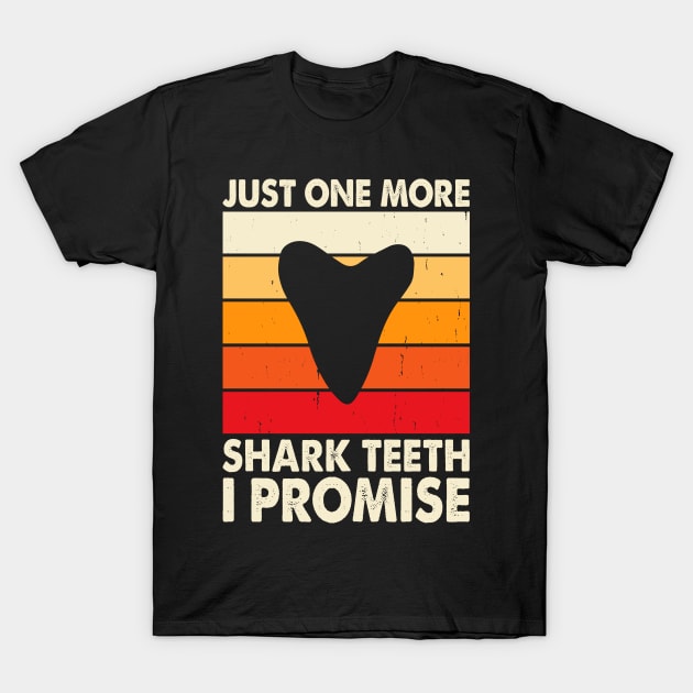 Just One More Shark Teeth I Promise T shirt For Women T-Shirt by Pretr=ty